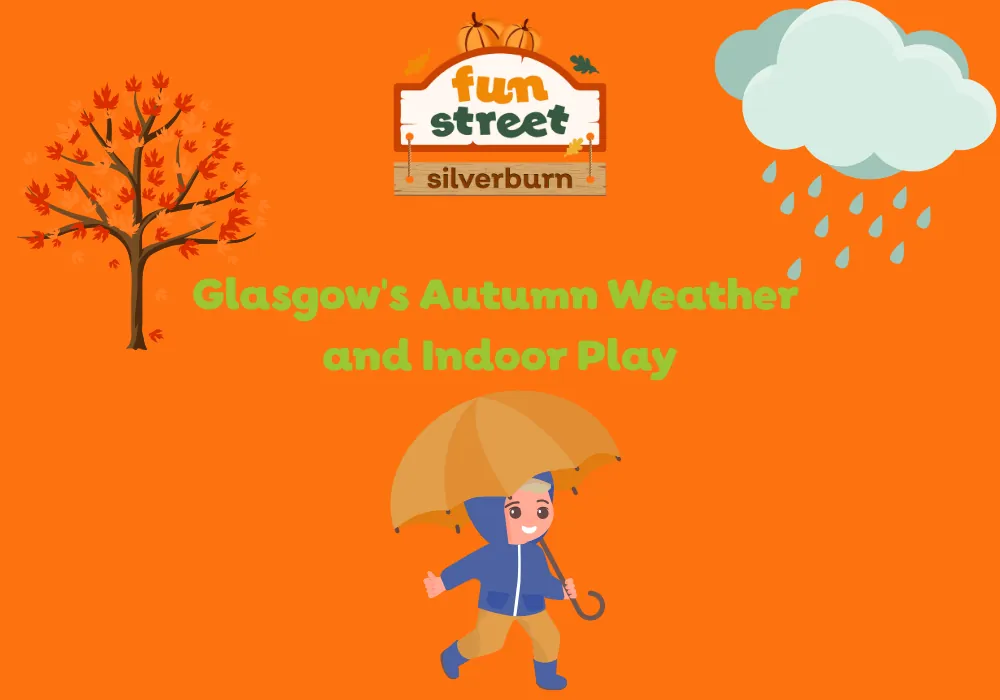 Glasgow's Autumn Weather and Indoor Play